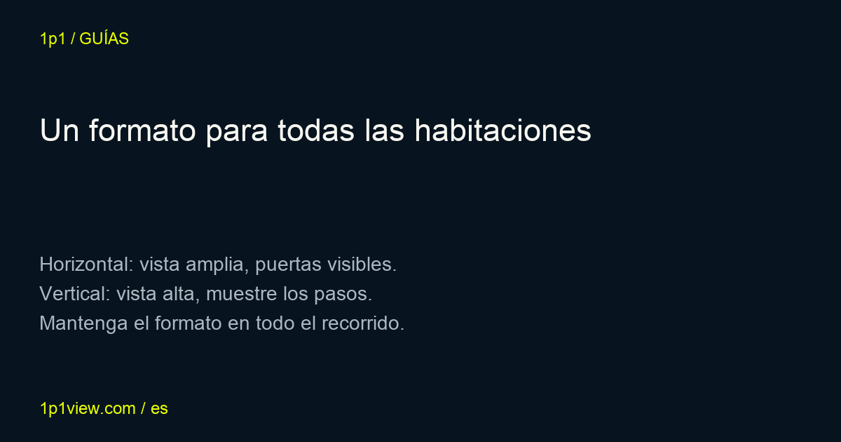 Elija una orientación y manténgala en todo el recorrido.